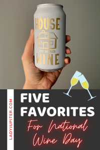 National Wine Day is May 25, so I'm celebrating by sharing these five favorites with you! It's an annual holiday that's a week before my birthday -and that deserves a toast, so cheers! 🥂✨ #LadyJupiter #NationalWineDay #FiveFaves #WineDay #May25