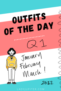 Outfits of the Day, Q1! Here's what I wore this quarter. I'm a recovering perfectionist and here's what I like to wear. #LadyJupiter #OOTD #DailyOutfits #January